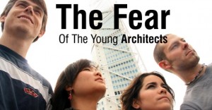The Fear of The Young Architects