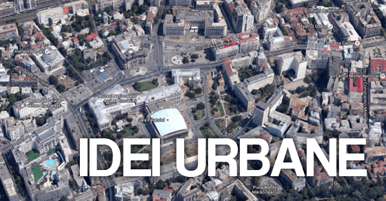 Idei urbane despre București